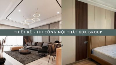 Thiết Kế Thi Công Nội Thất Chuyên Nghiệp - KDK Group Thiết Kế Thi Công Nội Thất Chuyên Nghiệp - KDK Group