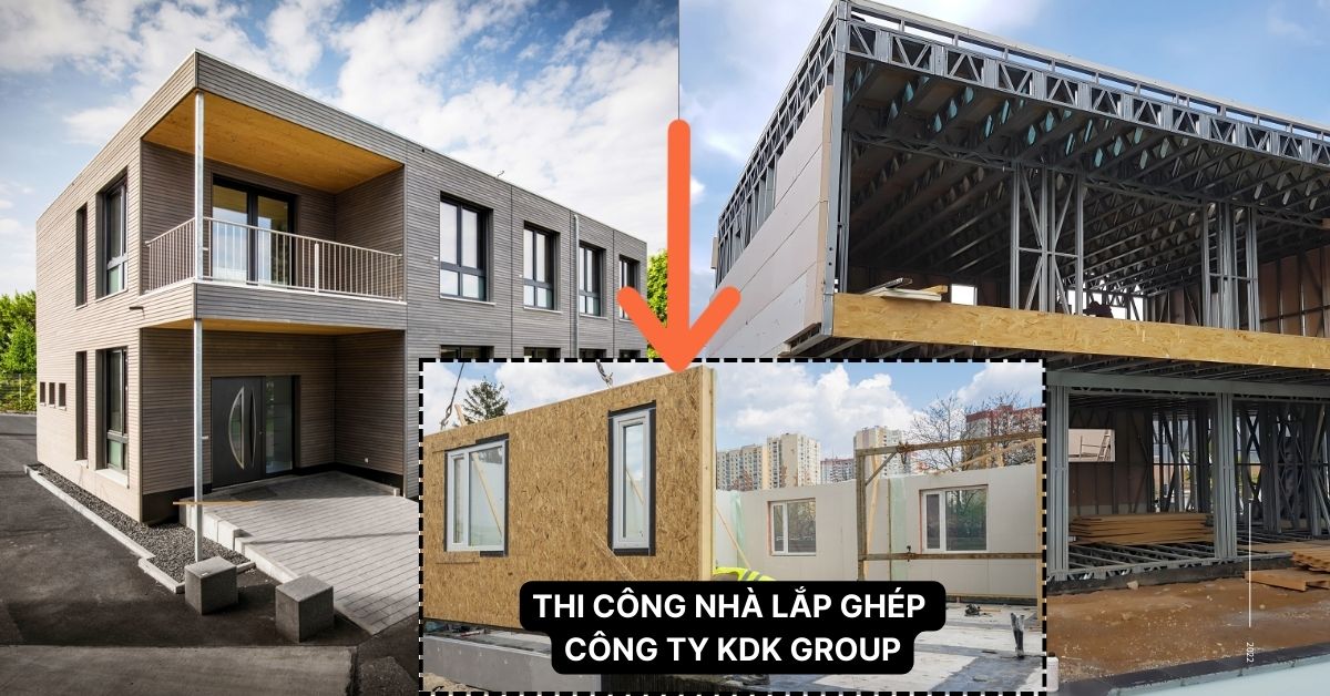 Thi công nhà lắp ghép - Công ty KDK Group Thi công nhà lắp ghép - Công ty KDK Group